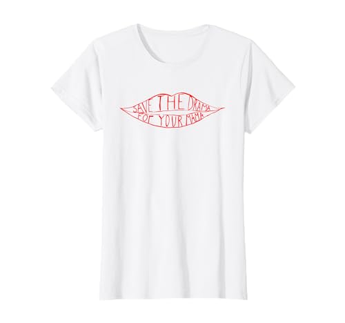 Save the drama for your mama T-Shirt