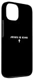 iPhone 13 Jesus Is King Christian Faith Men Women Gifts Cross Case