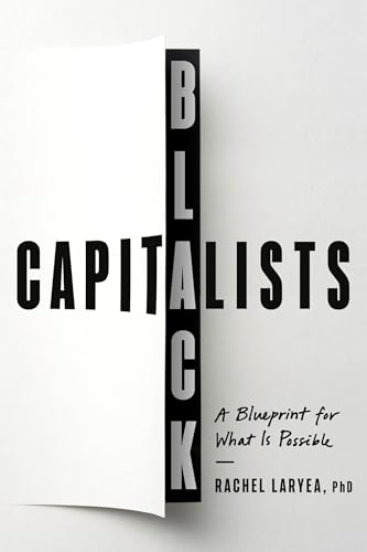 Black Capitalists: A Blueprint for What Is Possible