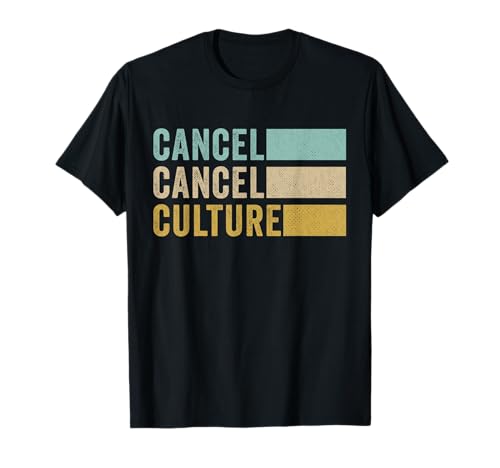 Cancel Cancel Culture Social Justice Meme T-Shirt