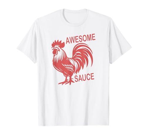 Awesome Sauce with Picture of Rooster T-Shirt
