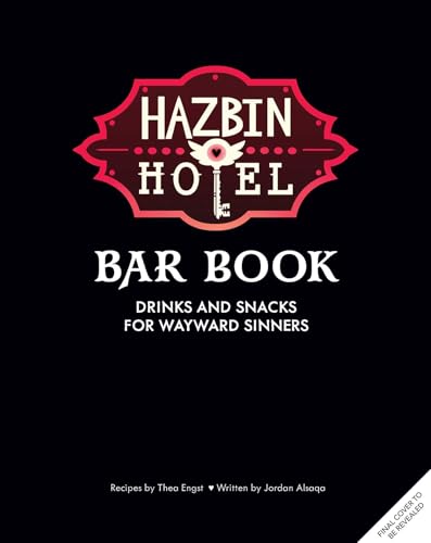 The Hazbin Hotel Bar Book: Drinks and Snacks for Wayward Sinners
