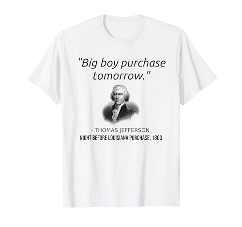 Funny Thomas Jefferson USA History Teacher Louisiana T-Shirt