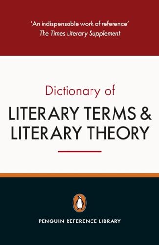 The Penguin Dictionary of Literary Terms and Literary Theory: Fifth Edition