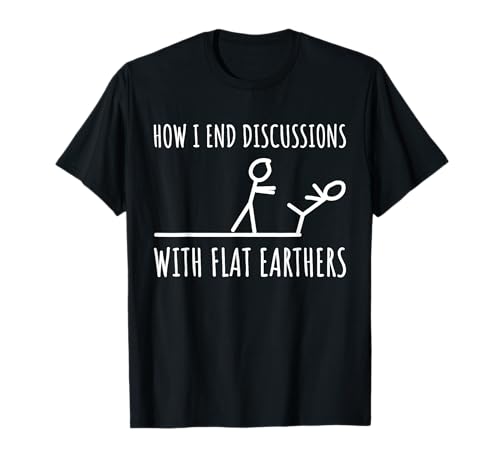 Anti Flat Earth Flat Earthers Stick Figure Funny Sarcasm T-Shirt