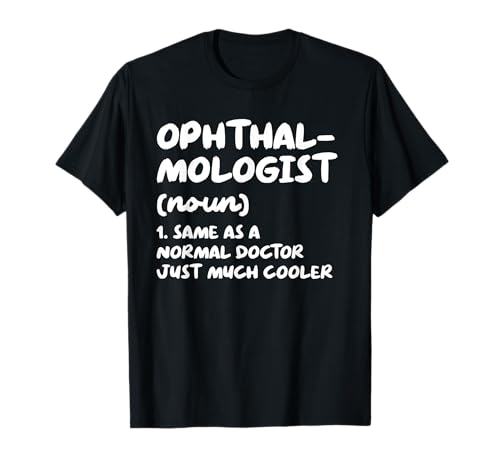Ophthalmologist Definition Doctor Ophthalmology T-Shirt