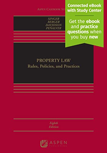 Property Law: Rules, Policies, and Practices [Connected eBook with Study Center] (Aspen Casebook) (Aspen Casebook Series)