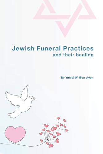 Jewish Funeral Practices and their healing