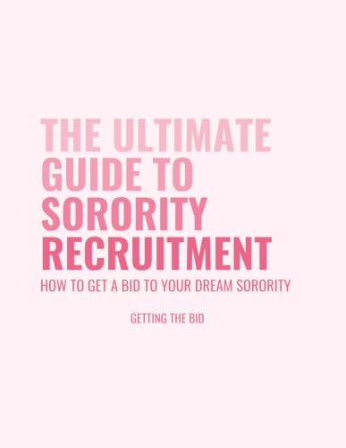 The Ultimate Guide to Sorority Recruitment: How to get a bid to your dream sorority