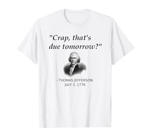 Funny Thomas Jefferson USA History Teacher Student Gift T-Shirt