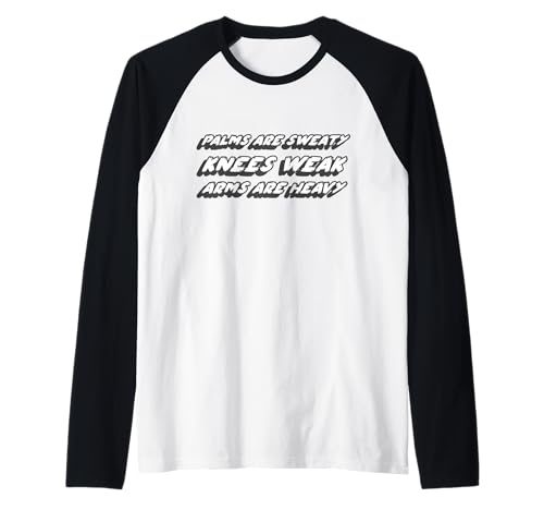 Palms are Sweaty Knees Weak Arms are Heavy | 2000's Raglan Baseball Tee