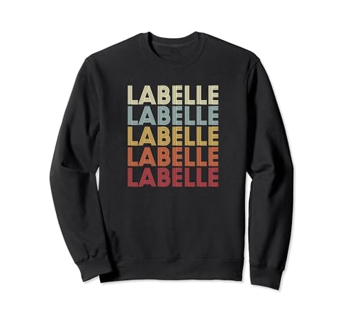 Labelle Florida Labelle FL Retro Vintage Text Sweatshirt