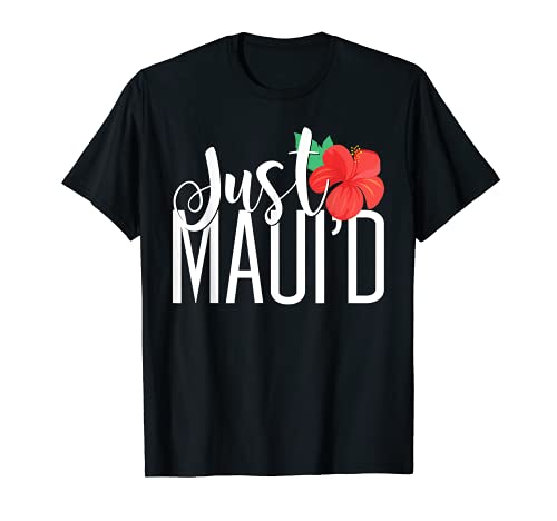 Matching Newlywed Just Maui'd Hawaii Maui Gift Honeymoon T-Shirt