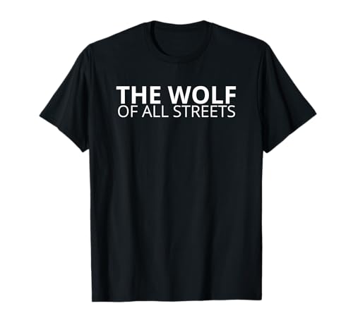 The Wolf Of All Streets Shirt for Hustlers and Ballers Gift T-Shirt