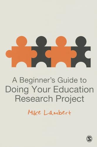 A Beginner′s Guide to Doing Your Education Research Project