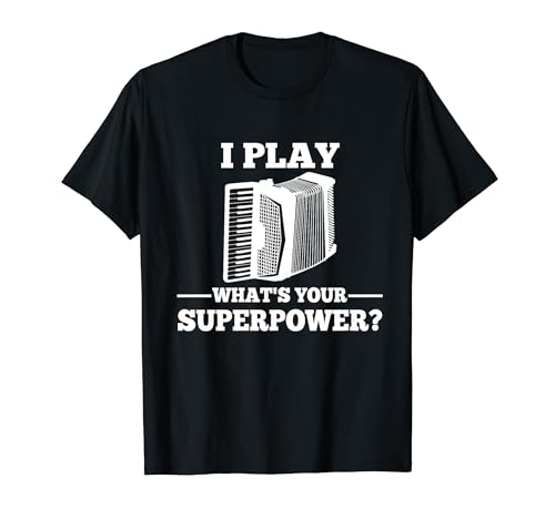 What is your superpower? Accordion instrument T-Shirt