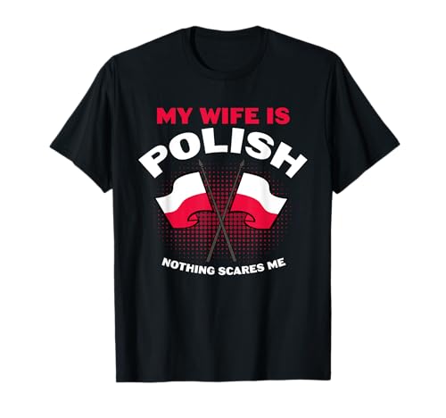 My Wife Is Polish Republic of Poland Heritage Roots Flag T-Shirt