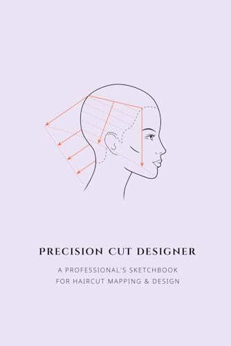 Precision Cut Designer: Master Stylist’s Sketchbook for Haircut Mapping & Design: Head Planes Workbook for Hairdresser, Hairstylist, Colorist