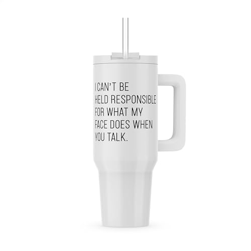 3dRose, I Cant Be Held Responsible For What My Face Does When You Talk, 40oz Tumbler