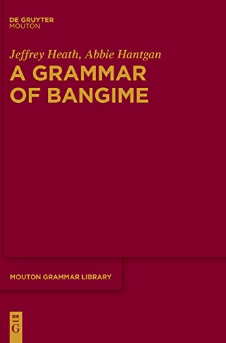 A Grammar of Bangime (Mouton Grammar Library [MGL], 76)