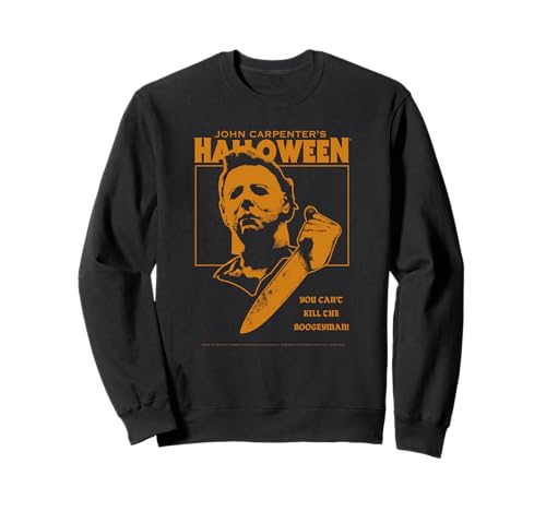 Halloween You Can't Kill the Boogeyman! Sweatshirt
