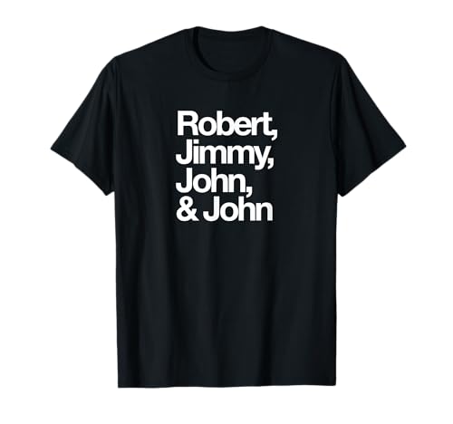 Famous First Names: Robert, Jimmy, John, & John T-Shirt