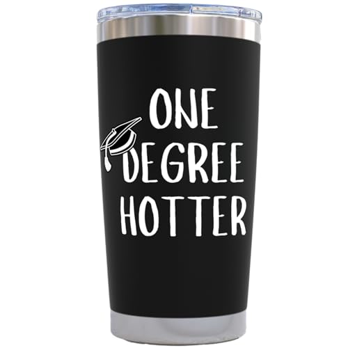 Graduation Gifts for Her - One Degree Hotter Tumbler Black 20oz Hotter By One Degree PhD Graduation Gift College Graduations Gifts for Women Masters Doctorate Cup Mug Mastered It Present for Graduates