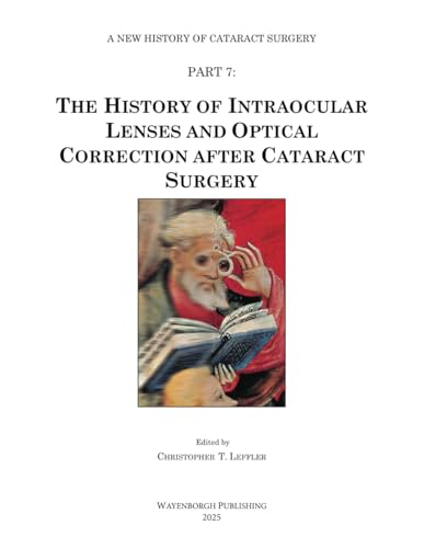 The History of Intraocular Lenses and Optical Correction after Cataract Surgery (A New History of Cataract Surgery)