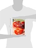 You Are What You Eat Cookbook: More Than 150 Healthy and Delicious Recipes