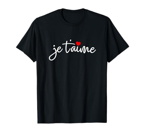 Je T'aime Shirt | I Love You French Shirt T-Shirt