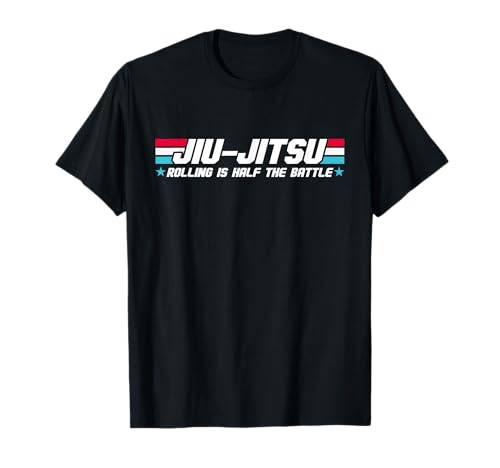 Funny Brazilian Jiu Jitsu Rolling Is Half The Battle BJJ MMA T-Shirt