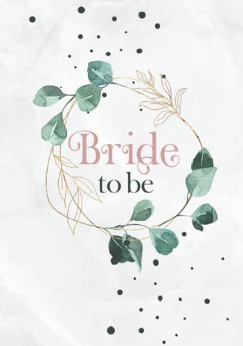 Bride To Be: JGA Gästebuch Frauen · Hardcover mit Eukalyptus Deko · Perfekt für den Junggesellinnenabschied (German Edition)