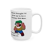 Grumpy Old Man Coffee Mug – Funny Gift for Men – Never Thought I’d Grow Up to Be a Grumpy Old Man, But Here I Am… KILLING IT