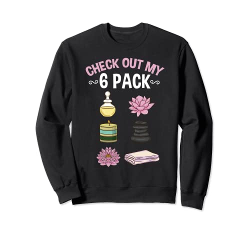 Check Out My Six Pack Massage Therapist Sweatshirt