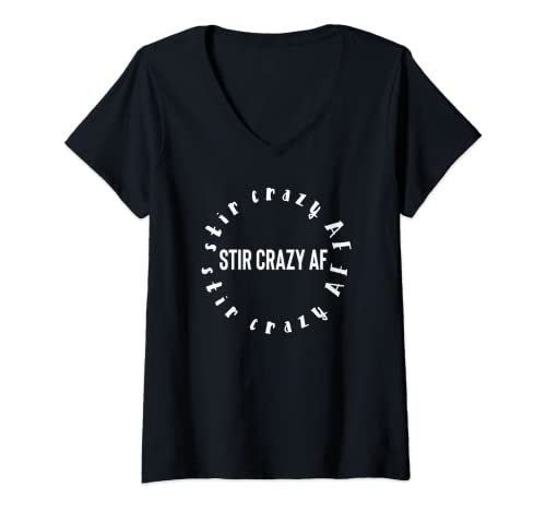 Womens Stir Crazy AF Shirt for Homeschool Mom,Teacher Quarantined V-Neck T-Shirt