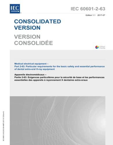 IEC 60601-2-63 Ed. 1.1 b:2017, First Edition: Medical electrical equipment - Part 2-63: Particular requirements for the basic safety and essential performance of dental extra-oral X-ray equipment