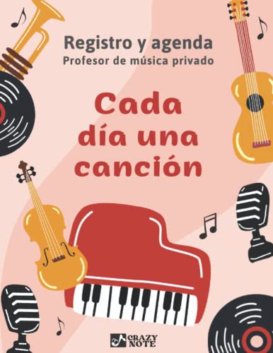 Cada día una canción: Registro y planificador para profesor de música privado (Spanish Edition)