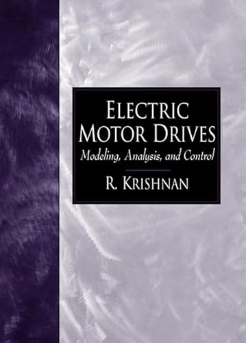 Electric Motor Drives: Modeling, Analysis, and Control