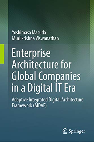 Enterprise Architecture for Global Companies in a Digital IT Era: Adaptive Integrated Digital Architecture Framework (AIDAF)