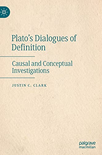 Plato’s Dialogues of Definition: Causal and Conceptual Investigations