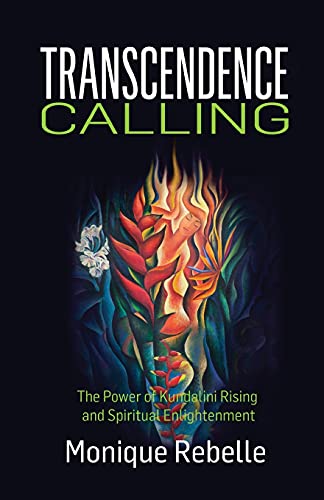 Transcendence Calling: The Power of Kundalini Rising and Spiritual Enlightenment