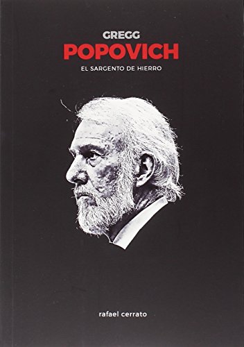 Gregg Popovich. El sargento de hierro