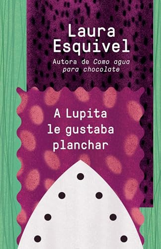 A Lupita la gustaba planchar / Lupita Always Liked to Iron (Spanish Edition)