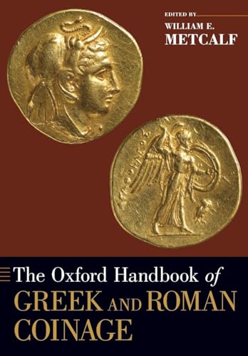 The Oxford Handbook of Greek and Roman Coinage (Oxford Handbooks)
