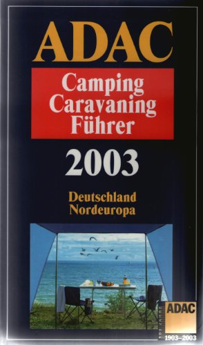 Camping - Caravaning - Führer 2003 (en allemand) : Deutschland, Nordeuropa