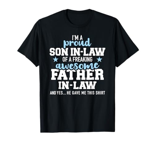 Proud son-in-law of a great father-in-law T-Shirt