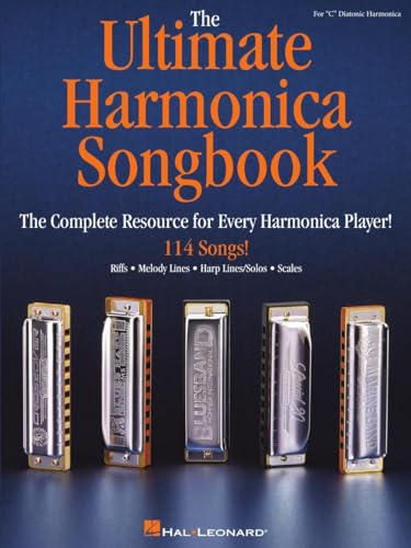 The Ultimate Harmonica Songbook Sheet Music for Beginners and Advanced Players | 114 Songs in Blues, Rock, Pop and Folk | Easy Tabs for 10-Hole Diatonic Harmonica | Essential Music Book