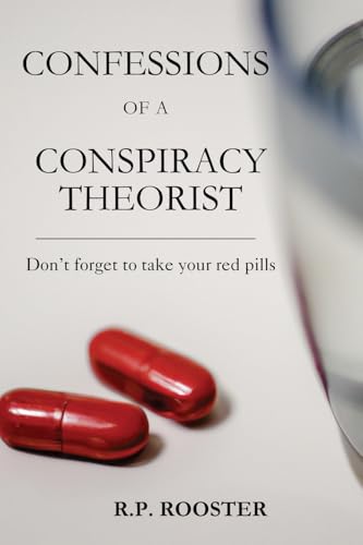 Confessions of a Conspiracy Theorist: Don't forget to take your red pills