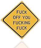 Fuck Off You Fucking Fuck 12" x 12" Funny Tin Road Sign Rude Humor Man Cave Garage Home Bar Bedroom Decor