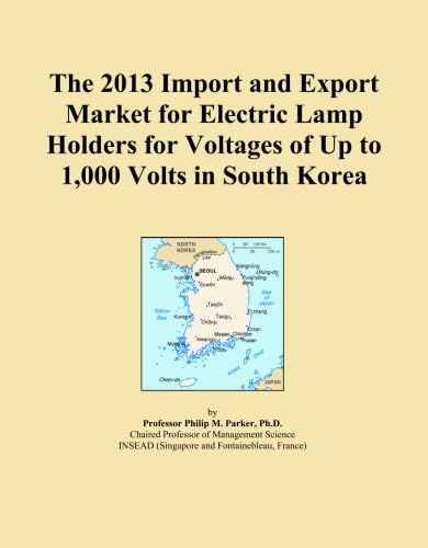 The 2013 Import and Export Market for Electric Lamp Holders for Voltages of Up to 1,000 Volts in South Korea